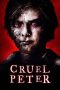 Nonton Film Cruel Peter (2020) Terbaru Nonton Film Cruel Peter (2020) Terbaru