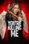 Nonton Film You’re Killing Me (2023) Terbaru Nonton Film You’re Killing Me (2023) Terbaru