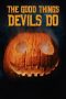 Nonton Film The Good Things Devils Do (2020) Terbaru Nonton Film The Good Things Devils Do (2020) Terbaru