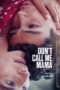 Nonton Film Don’t Call Me Mama (2025) Terbaru Nonton Film Don’t Call Me Mama (2025) Terbaru