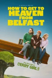 Nonton Film How to Get to Heaven from Belfast (2026) Terbaru Nonton Film How to Get to Heaven from Belfast (2026) Terbaru