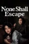Nonton Film None Shall Escape (2026) Terbaru Nonton Film None Shall Escape (2026) Terbaru