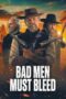 Nonton Film Bad Men Must Bleed (2026) Terbaru
